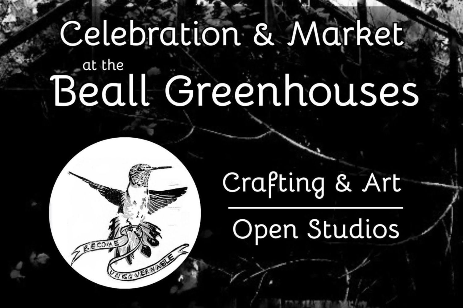 part of the Imbolc 2026 market flyer. in the background, a greenhouse in black and white; in the foreground, text reading Celebration and Market at the Beall Greenhouses; Crafting and Art; Open Studios. inset in the lower left is the top of the site's logo, a hummingbird in flight.